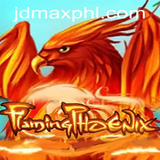 FlamingPhoenix Game: A Thrilling Adventure in the World of JDMAX